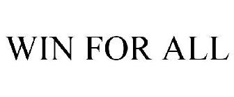 WIN FOR ALL