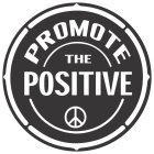 PROMOTE THE POSITIVE