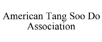 AMERICAN TANG SOO DO ASSOCIATION