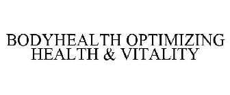 BODYHEALTH OPTIMIZING HEALTH & VITALITY