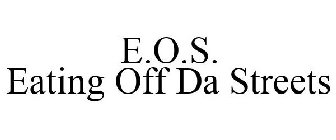 E.O.S. EATING OFF DA STREETS