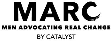 MARC MEN ADVOCATING REAL CHANGE BY CATALYST