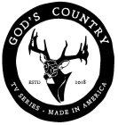 GOD'S COUNTRY ESTD 2018 TV SERIES MADE IN AMERICA
