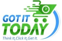 GOT IT TODAY, THINK IT, CLICK IT, GET IT