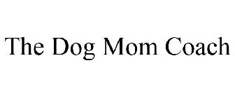 THE DOG MOM COACH