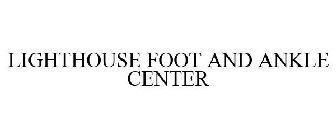 LIGHTHOUSE FOOT AND ANKLE CENTER
