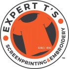 EXPERT T'S SCREENPRINTING & EMBROIDERY SINCE 1995