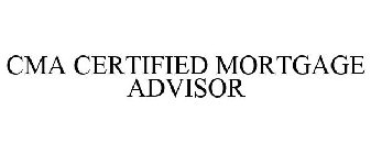 CMA CERTIFIED MORTGAGE ADVISOR