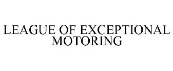 LEAGUE OF EXCEPTIONAL MOTORING