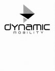 DYNAMIC MOBILITY