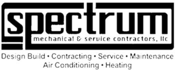 SPECTRUM MECHANICAL & SERVICE CONTRACTORS, LLC DESIGN BUILD · CONTRACTING · SERVICE · MAINTENANCE AIR CONDITIONING · HEATING