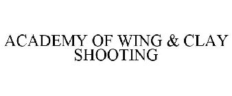 ACADEMY OF WING & CLAY SHOOTING