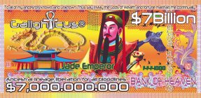 GALIGHTICUS $7BILLION JADE EMPEROR ANCESTRAL LINAGE LIBERATION FOR ALL BLOODLINES BANK OF HEAVEN TO ALL MY ANCESTORS KNOWN AND UNKNOWN. THUS SAY I, MAY THE GODS OF WEALTH AND FORTUNE MAINTAIN THE CONT