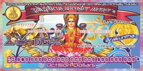 GALIGHTICUS ANCESTOR MONEY MAHALAKSHMI WEALTH GODDESS BANK OF HEAVEN ANCESTRAL LINEAGE CUSTODIANS OCTILLION DOLLARS VAIKUNTHA TO MY ANCESTORS KNOWN & UNKNOWN. MAY THE GODS SUSTAIN AND BLESS YOU CONTIN