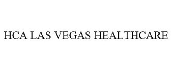 HCA LAS VEGAS HEALTHCARE