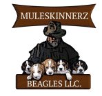 MULESKINNERZ BEAGLES LLC.