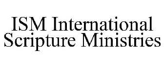 ISM INTERNATIONAL SCRIPTURE MINISTRIES