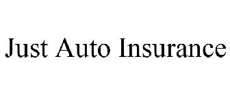 JUST AUTO INSURANCE