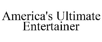 AMERICA'S ULTIMATE ENTERTAINER