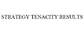 STRATEGY TENACITY RESULTS