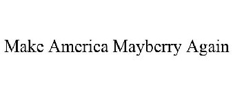 MAKE AMERICA MAYBERRY AGAIN