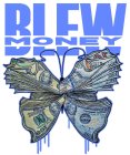 BLEW MONEY