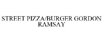 STREET PIZZA/BURGER GORDON RAMSAY