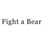 FIGHT A BEAR