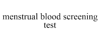 MENSTRUAL BLOOD SCREENING TEST