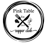 PINK TABLE SUPPER CLUB EST. 2019