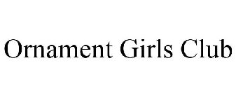 ORNAMENT GIRLS CLUB