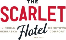 THE SCARLET HOTEL LINCOLN NEBRASKA EST '20 HOMETOWN COMFORT