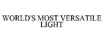 WORLD'S MOST VERSATILE LIGHT