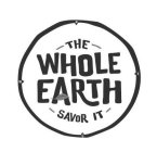 -THE- WHOLE EARTH - SAVOR IT - N W E S