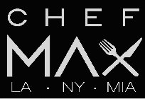 CHEF MAX LA NY MIA