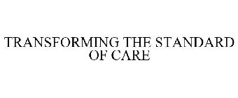 TRANSFORMING THE STANDARD OF CARE