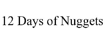 12 DAYS OF NUGGETS