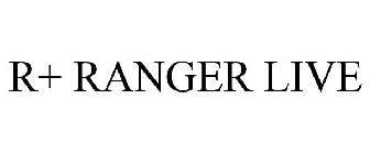 R+ RANGER LIVE
