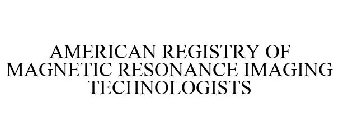 AMERICAN REGISTRY OF MAGNETIC RESONANCE IMAGING TECHNOLOGISTS