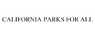 CALIFORNIA PARKS FOR ALL