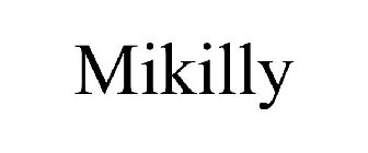 MIKILLY