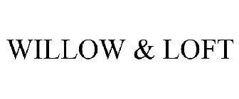 WILLOW & LOFT