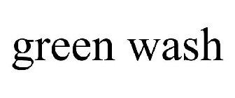 GREEN WASH
