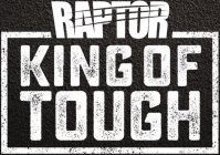 RAPTOR KING OF TOUGH