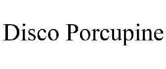 DISCO PORCUPINE