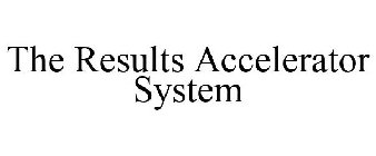 THE RESULTS ACCELERATOR SYSTEM