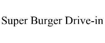 SUPER BURGER DRIVE-IN