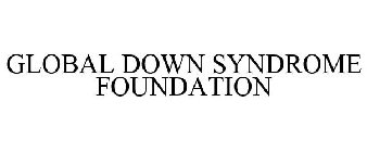 GLOBAL DOWN SYNDROME FOUNDATION