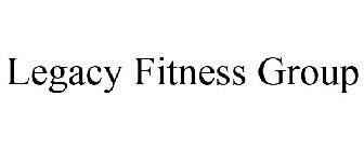 LEGACY FITNESS GROUP