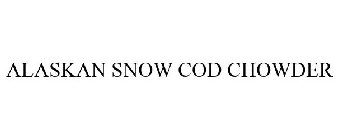 ALASKAN SNOW COD CHOWDER